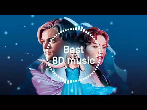 Celine Dion - My Heart Will Go On (Titanic) 8D audio music