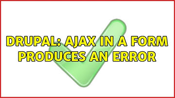 Drupal: Ajax in a form produces an error