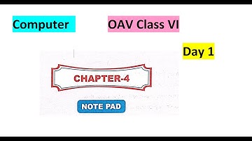 4. Note Pad Day 1  |  OAV Class VI Computer  |  Fourth  Chapter