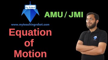 Physics | Equation of Motion | (AMU/JMI) class 11. #myteachingrobot #physics
