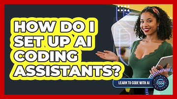 How Do I Set Up AI Coding Assistants?