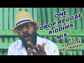 ONE DROP REGGAE RIDDIMS MIX VOL 2 By DJ BOSS KE & DJ FRANCOL,TARRUS RILEY,J BOOG,CHRIS MARTIN Etc