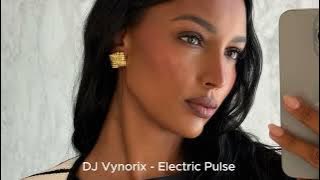 DJ Vynorix -  Electric Pulse Exclusive 2024