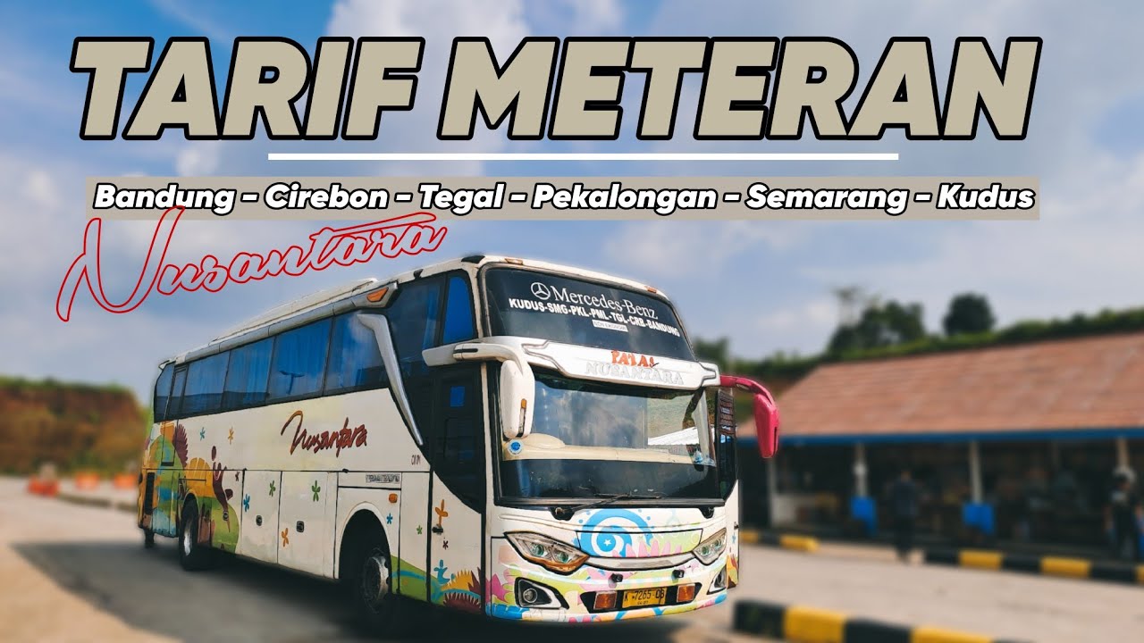 MURAH BANGET TEGAL - BANDUNG 100K‼️TRIP NUSANTARA PATAS, TARIF METERAN