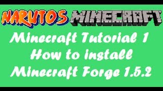 Minecraft Tutorial 1 - How to Install Minecraft Forge (1.5.2 or 1.5.1)