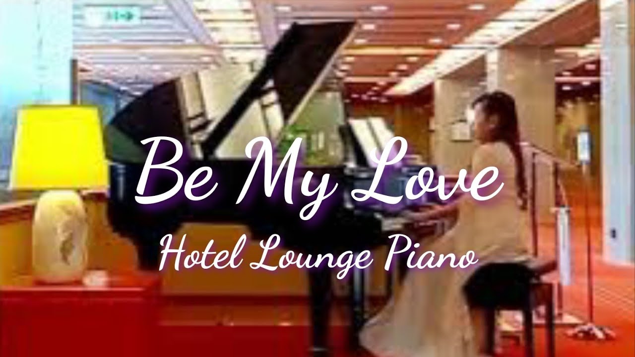  Be My Love ビー·マイ·ラブ ピアノ/Hotel Lounge Piano