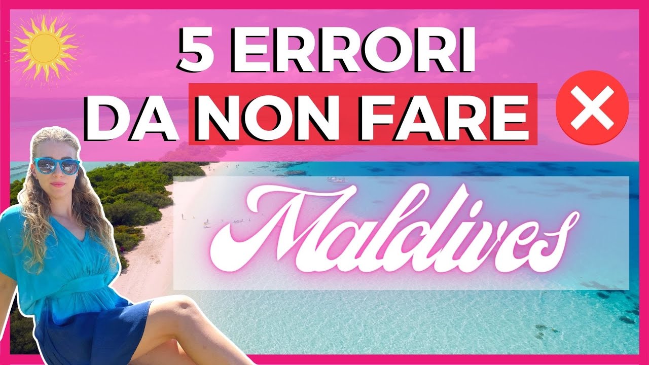 MALDIVE 2022 - 5 CONSIGLI CHE TI SALVERANNO: COSE DA SAPERE 2022!