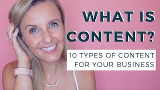 What Does Content Mean? 10 Types Of Content For Your Business