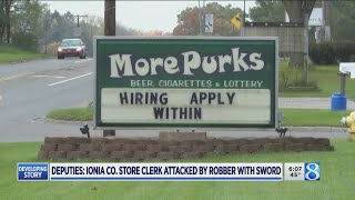 Deputies: Ionia store clerk attacked by robber with sword