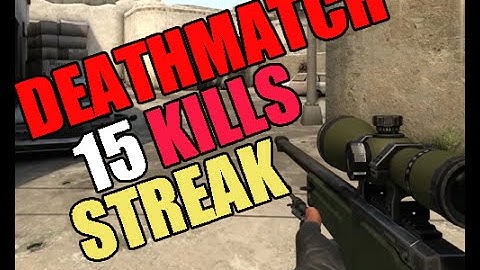 15 KILLS STREAK in CSGO Deathmatch