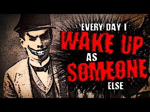 "every-day-i-wake-up-as-someone-else.-every-night-he-comes-for-me"-|-creepypasta
