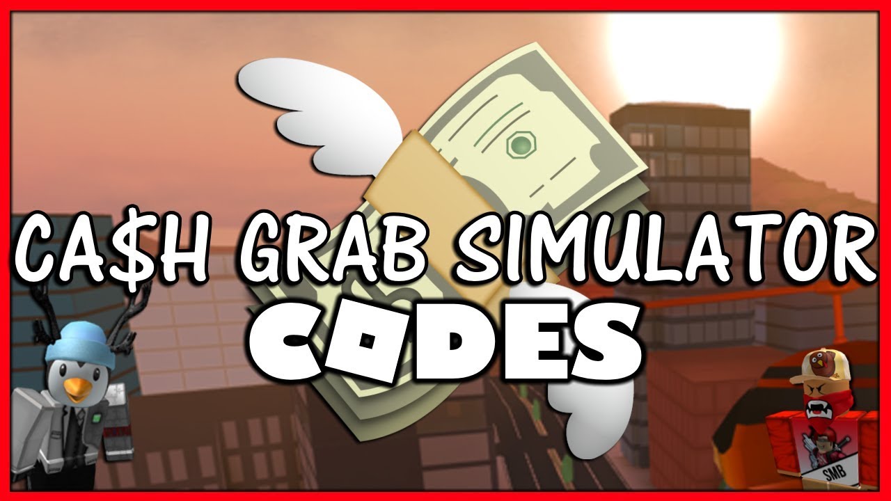 cash-grab-simulator-codes-2018-so-much-cash-youtube