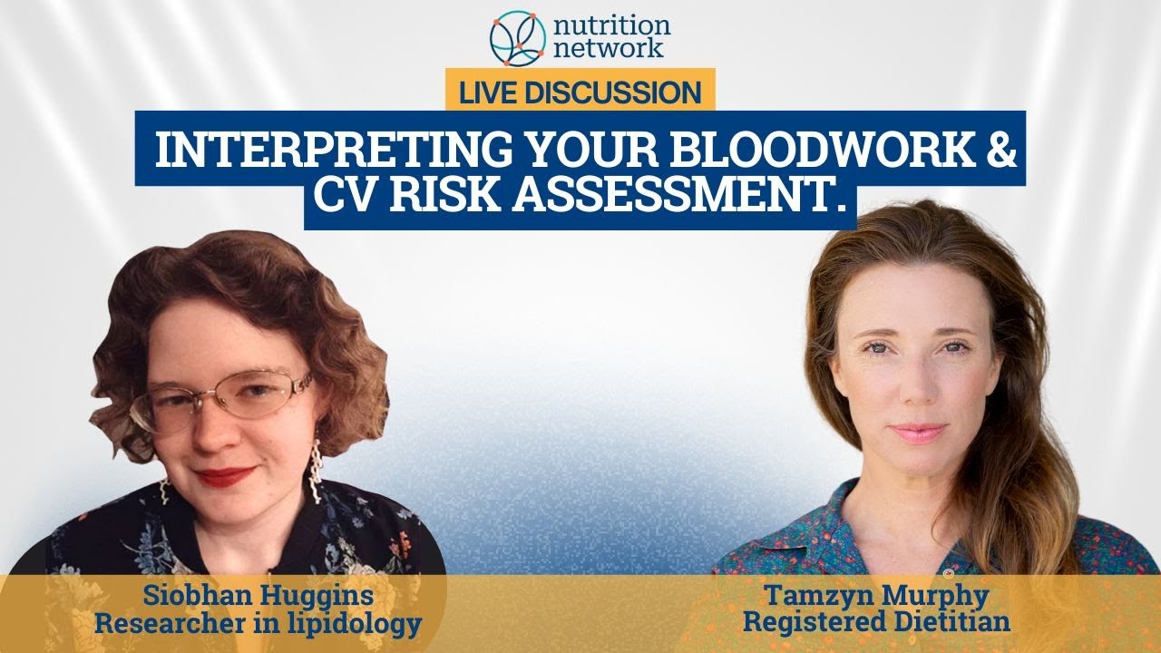 Interpreting your bloodwork & CV risk assessment - Featuring Siobhan Huggins