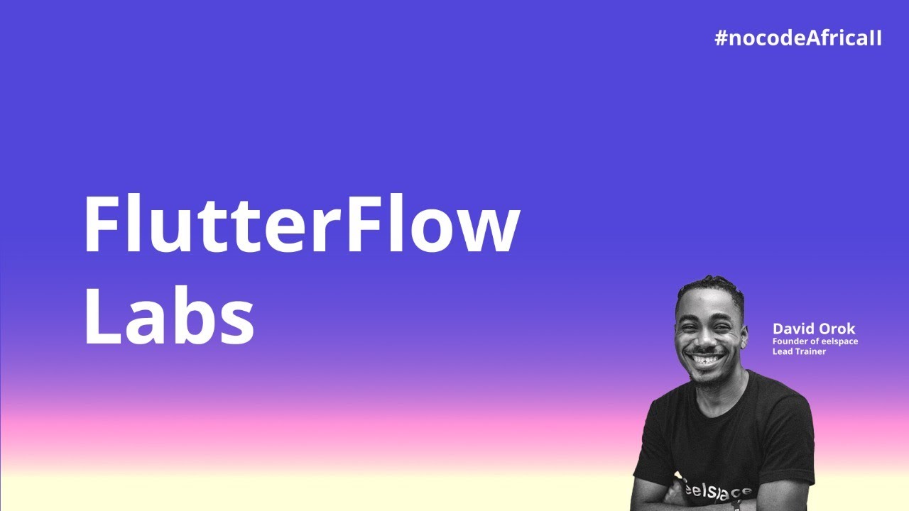 FlutterFlow Labs for Nocode Africa Cohort II participants