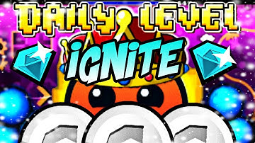 DAILY LEVEL #93 | "IGNITE" 3 COINS BY: DANOLEX | GEOMETRY DASH 2.1 | themisteriosoS