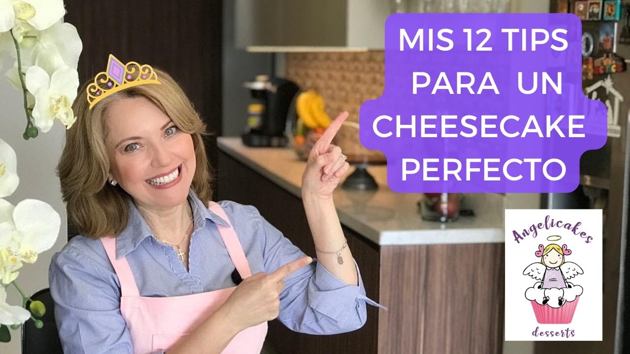 12 TIPS PARA UN CHEESECAKE PERFECTO by ANGELICAKES.DESSERTS