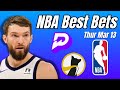 BEST NBA BETS TODAY!! THURSDAY MARCH 13 On PRIZEPICKS and UNDERDOG IN THE NBA 03/13/25