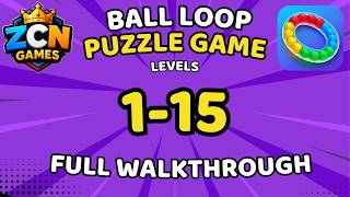 Ball Loop - Puzzle Game Levels 1-15 Full Walkthrough | All Solutions (Android & iOS)