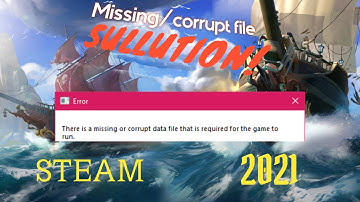 Missing/corrupt file error solution on steam - Sea Of Thieves