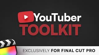 YouTuber Toolkit for Final Cut Pro Trailer
