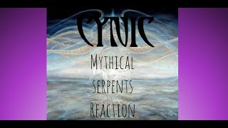 Cynic - Mythical Serpent's   (Reaction)