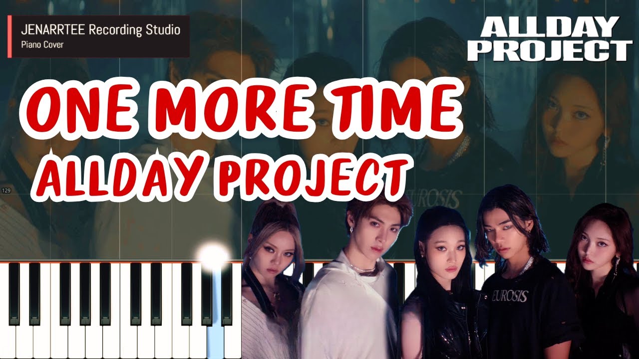 ALLDAY PROJECT 'ONE MORE TIME' Piano Tutorial + Sheet Music