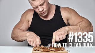 How to CLEAN BULK Properly to Gain Muscle and Minimize Fat Gain | Mind Pump 1335