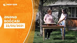 Ənənə Boğçası - Qax (Gürcülər)  22.05.2021