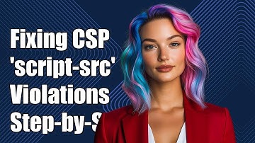 Fixing Content Security Policy 