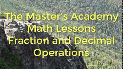 Fraction and Decimal Operations