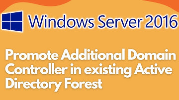 Adding Additional Domain Controller to an Existing Active Directory Forest | Windows Server 2016