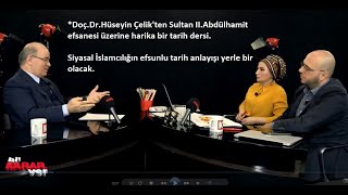 Sultan Ii Abdülhamit Ne Ulu Hakan Ne Kızıl Sultan Doç Dr Hüseyin Çelikten Harika Bir Tarih Dersi.