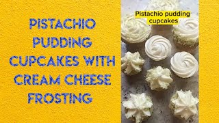 Pistachio pudding Cupcakes with cream cheese frosting