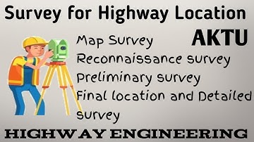Highway location survey | Survey for highway location | Highway Engineering