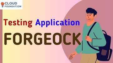 Testing Application | ForgeRock Training | ForgeRock Tutorial Videos | ForgeRock | CloudFoundation