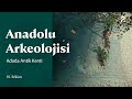 Anadolu Arkeolojisi | Adada Antik Kenti | 10. Bölüm
