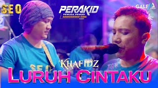 LURUH CINTAKU - KHAFIDZ [ SEO MUSIC LIVE PERAKID JOMBANG ]