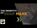 Benefits of roof maxx