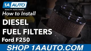 How to Install Fuel Filter 11-16 Ford F250 Diesel