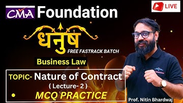 CMA Foundation | Business Law | Nature of Contract Lecture- 2 | धनुष Batch | By Prof Nitin Bhardwaj