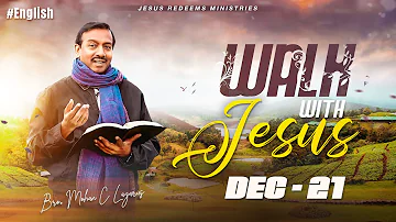 Walk with Jesus | Bro. Mohan C Lazarus | December 21 | English