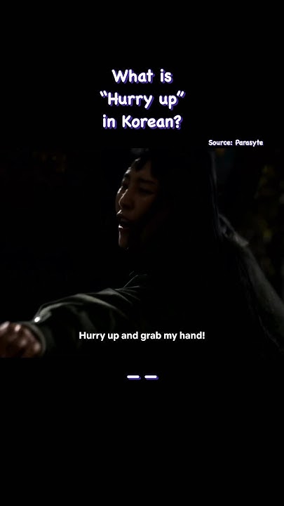 what-is-hurry-up-in-korean-korea-korean-learning-quiz-kpop