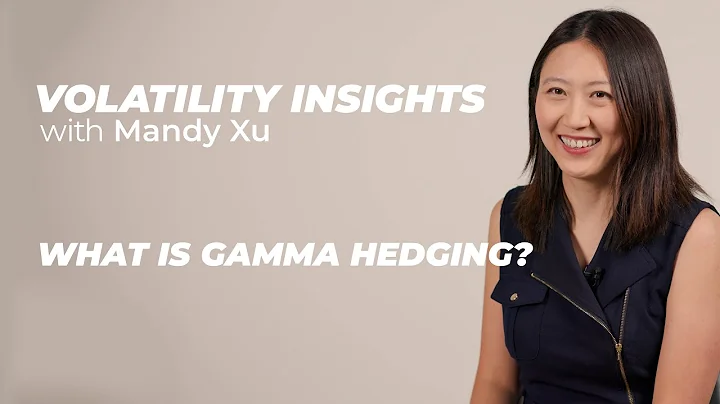 Volatility Insights with Mandy Xu - What is Gamma Hedging?