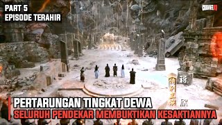 Pertarungan Tingkat Dewa Dengan Menurunkan Kekuatan Terbesar Part 5 Terahir - Alur Cerita Film