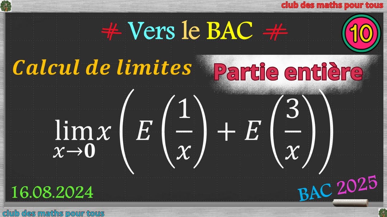 Vers le BAC: limite et partie entière!!