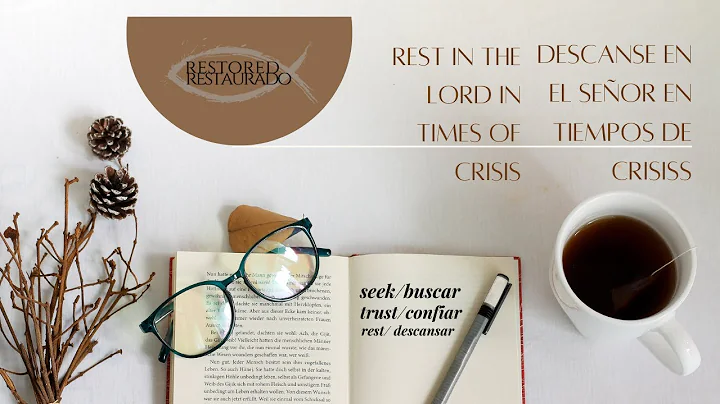 Rest in the Lord in times of crisis / Descanse en ...