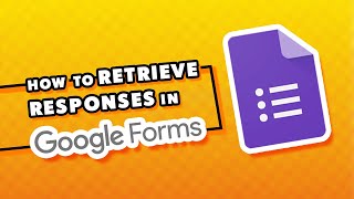 How to RETRIEVE RESPONSES in Google Forms (Quick & Easy) Wealth