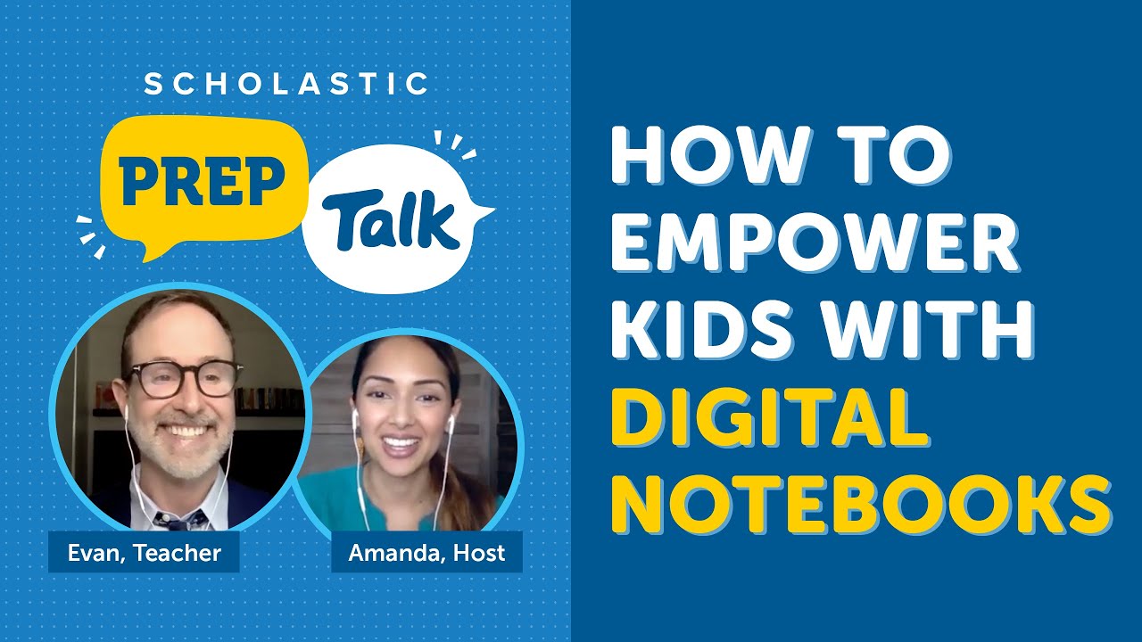 #ScholasticPrepTalk Episode 3: How to Empower Kids With Digital ...