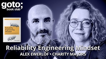 Reliability Engineering Mindset • Alex Ewerlöf & Charity Majors • GOTO 2025