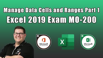 Excel 2019 Exam MO-200 - Manage Data Cells and Ranges Part 1